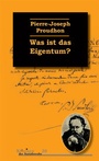 Cover: Was ist das Eigentum? - Unrast Verlag