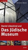 Cover: Daniel Libeskind und Das J&uuml;dische Museum - Jaron
