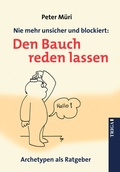Cover: Nie mehr unsicher und blockiert: Den Bauch reden lassen - TRIGA Der Verlag Gerlinde He&szlig;