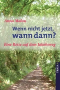 Cover: Wenn nicht jetzt, wann dann? - TRIGA Der Verlag Gerlinde He&szlig;