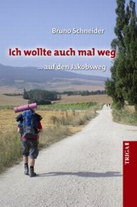 Abbildung von: Ich wollte auch mal weg ... auf den Jakobsweg - TRIGA Der Verlag Gerlinde Heß