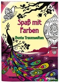 Cover: Spa&szlig; mit Farben - Bunte Traumwelten - moses Verlag