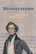 Cover: Felix Mendelssohn Bartholdy Sein Leben seine Musik - Carus-Verlag
