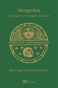 Abbildung von: Morgenlob. Dich preist am Morgen unser Lied - Carus-Verlag