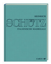 Abbildung von: Heinrich Schütz: Italienische Madrigale. Gesamtausgabe Band 1 - Carus-Verlag