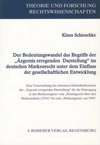 Abbildung von: Der Bedeutungswandel des Begriffs der "Ärgernis erregenden Darstellung" im deutschen Markenrecht unter dem Einfluss der gesellschaftlichen Entwicklung - Roderer Verlag