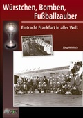 Cover: W&uuml;rstchen, Bomben, Fussballzauber - Agon Sportverlag