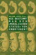 Cover: Wie bestimmt man den 'moralischen Status' von Embryonen? - Brill Deutschland