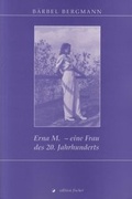 Cover: Erna M. - eine Frau des 20. Jahrhunderts - edition fischer
