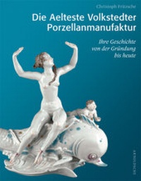Abbildung von: Die Aelteste Volkstedter Porzellanmanufaktur - Arnoldsche