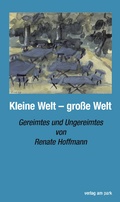 Cover: Kleine Welt gro&szlig;e Welt - verlag am park