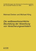 Cover: Die wettbewerbsrechtliche Beurteilung der Abwerbung von Versicherungsvertretern - VVW Verlag Versicherungswirtschaft