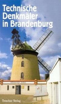 Abbildung von: Technische Denkmäler in Brandenburg - TRESCHER