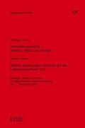 Cover: Versicherungsrecht - gestern, heute und morgen /Welche &Auml;nderungen kommen auf die Lebensversicherer zu? - VVW Verlag Versicherungswirtschaft