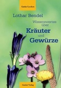Cover: Wissenswertes &uuml;ber Kr&auml;uter und Gew&uuml;rze - Gardez