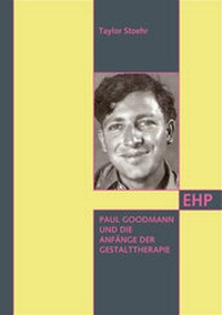 Abbildung von: Paul Goodman und die Gestalttherapie - EHP Edition Humanistische Psychologie