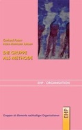 Cover: Die Gruppe als Methode - EHP Edition Humanistische Psychologie