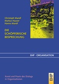 Cover: Die sch&ouml;pferische Besprechung - EHP Edition Humanistische Psychologie