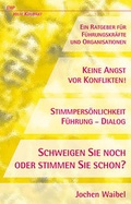 Cover: 'SCHWEIGEN SIE NOCH ODER STIMMEN SIE SCHON?' STIMMPERS&Ouml;NLICHKEIT - F&Uuml;HRUNG - DIALOG - EHP Edition Humanistische Psychologie