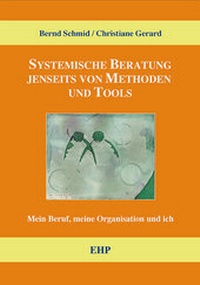 Abbildung von: Systemische Beratung jenseits von Tools und Methoden - EHP Edition Humanistische Psychologie