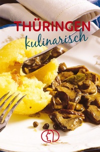 Abbildung von: Thüringen kulinarisch - BuchVerlag Leipzig