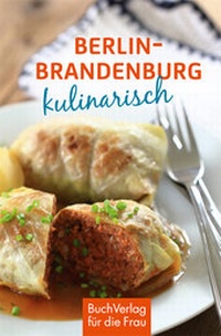 Abbildung von: Berlin & Mark Brandenburg kulinarisch - BuchVerlag Leipzig