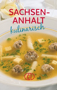 Abbildung von: Sachsen-Anhalt kulinarisch - BuchVerlag Leipzig