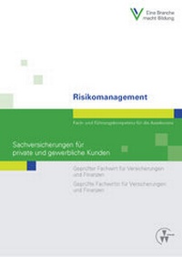Abbildung von: Risikomanagement - Sachversicherungen für private und gewerbliche Kunden - VVW Verlag Versicherungswirtschaft