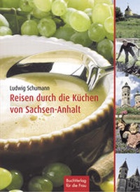 Abbildung von: Reisen durch die Küchen von Sachsen-Anhalt - BuchVerlag Leipzig