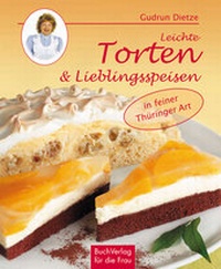 Abbildung von: Leichte Torten & Lieblingsspeisen in Thüringer Art - BuchVerlag Leipzig