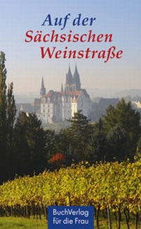 Abbildung von: Auf der Sächsischen Weinstrasse - BuchVerlag Leipzig