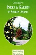 Cover: Besondere Parks & G&auml;rten in Sachsen-Anhalt - BuchVerlag Leipzig