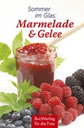 Cover: Sommer im Glas: Marmelade & Gelee - BuchVerlag Leipzig