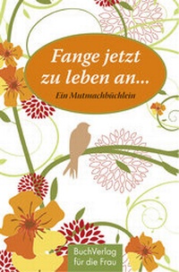 Abbildung von: Fange jetzt zu leben an... - BuchVerlag Leipzig