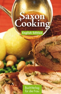 Abbildung von: Saxon Cooking - BuchVerlag Leipzig