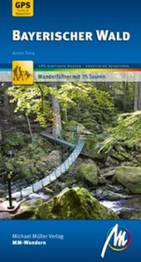 Abbildung von: Bayerischer Wald MM-Wandern Wanderführer Michael Müller Verlag - Michael Müller Verlag