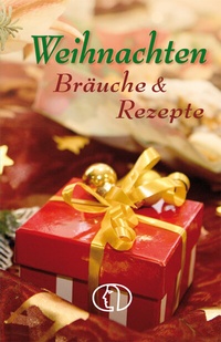 Abbildung von: Weihnachten. Bräuche & Rezepte - BuchVerlag Leipzig