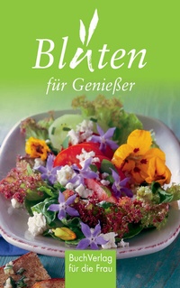 Abbildung von: Blüten für Genießer - BuchVerlag Leipzig