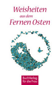 Abbildung von: Weisheiten aus dem Fernen Osten - BuchVerlag Leipzig