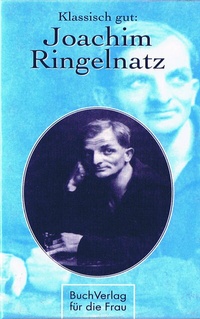 Abbildung von: Klassisch gut: Joachim Ringelnatz - BuchVerlag Leipzig