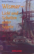 Cover: Wismar - Licht und Schatten unter Segeln - BS-Verlag-Rostock