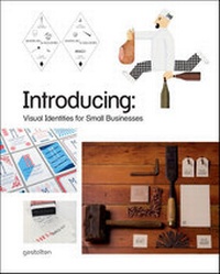 Abbildung von: Introducing: Visual Identities for Small Businesses - Die Gestalten Verlag