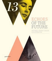 Abbildung von: Echoes of the Future - Die Gestalten Verlag