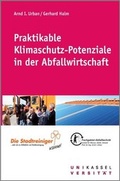 Cover: Praktikable Klimaschutz-Potenziale in der Abfallwirtschaft - Kassel University Press