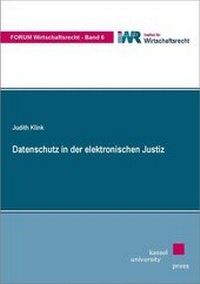 Abbildung von: Datenschutz in der elektronischen Justiz - Kassel University Press