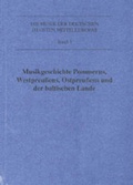 Cover: Musikgeschichte Pommerns, Westpreussens, Ostpreussens und der baltischen Lande - Laumann Druck und Verlag