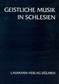 Cover: Geistliche Musik in Schlesien - Laumann Druck und Verlag