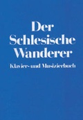 Cover: Der schlesische Wanderer, Klavier- und Musizierbuch - Laumann Druck und Verlag