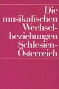 Cover: Musikalische Wechselbeziehungen zwischen Schlesien und &Ouml;sterreich - Laumann Druck und Verlag