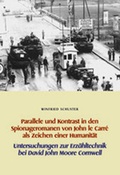 Cover: Parallele und Kontrast in den Spionageromanen von John le Carr&eacute; als Zeichen einer Humanit&auml;t - Laumann Druck und Verlag